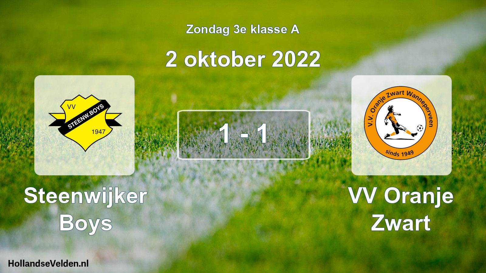 Total number of matches played: Steenwijker Boys - VV Oranje Zwart 1 - 1 (2 October 2022)