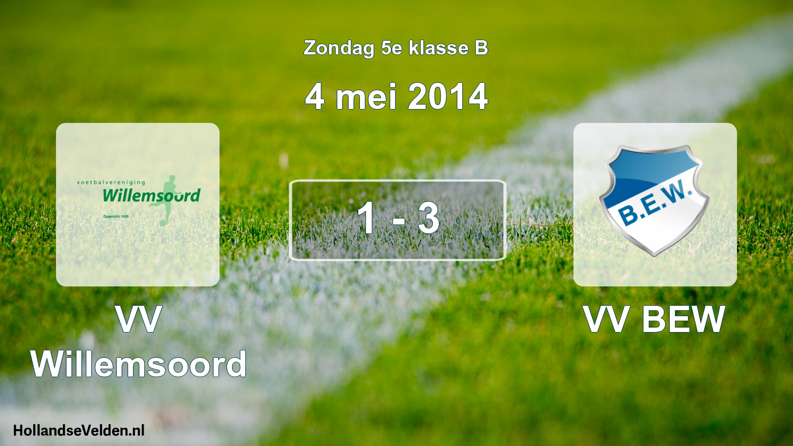 Total number of matches played: VV Willemsoord - VV BEW 1 - 3 (4 May 2014)