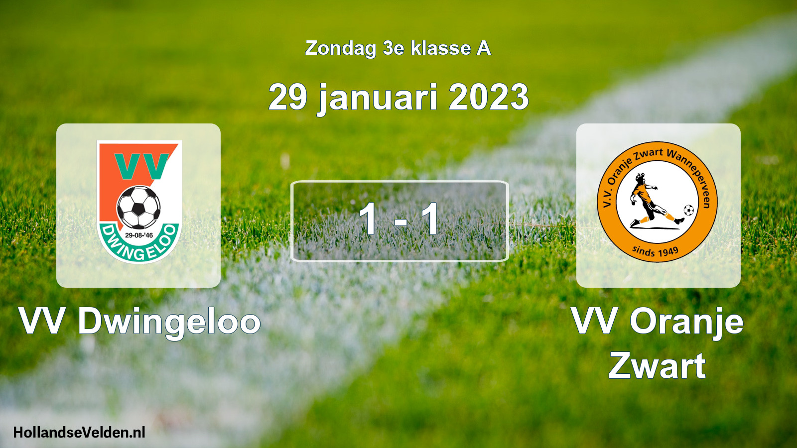 Total number of matches played: VV Dwingeloo - VV Oranje Zwart 1 - 1 (29 January 2023)