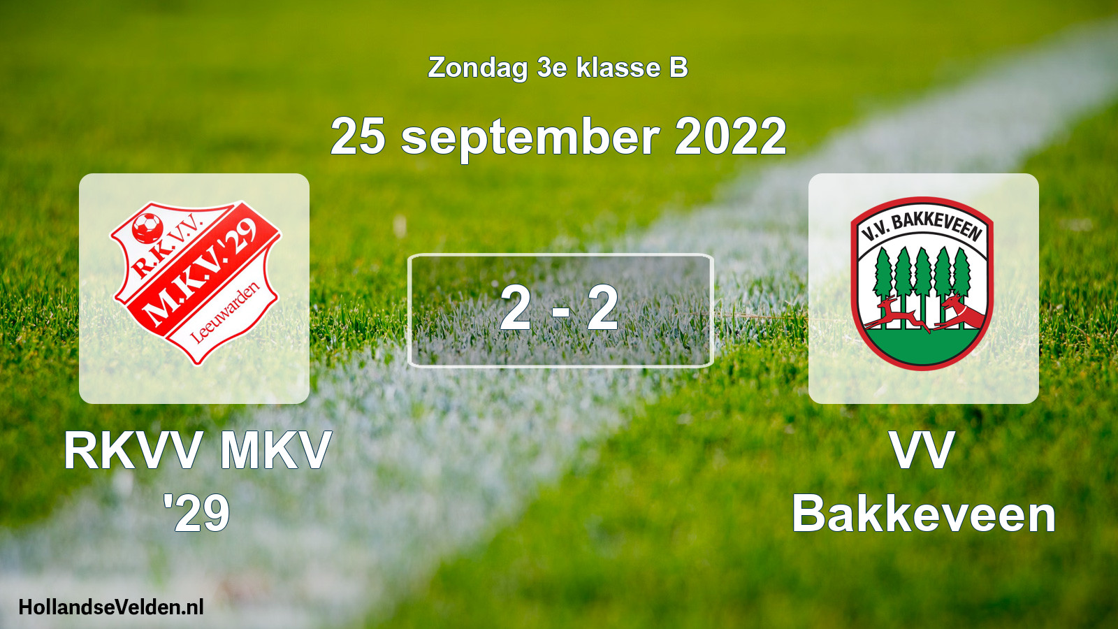 Total number of matches played: RKVV MKV '29 - VV Bakkeveen 2 - 2 (25 September 2022)