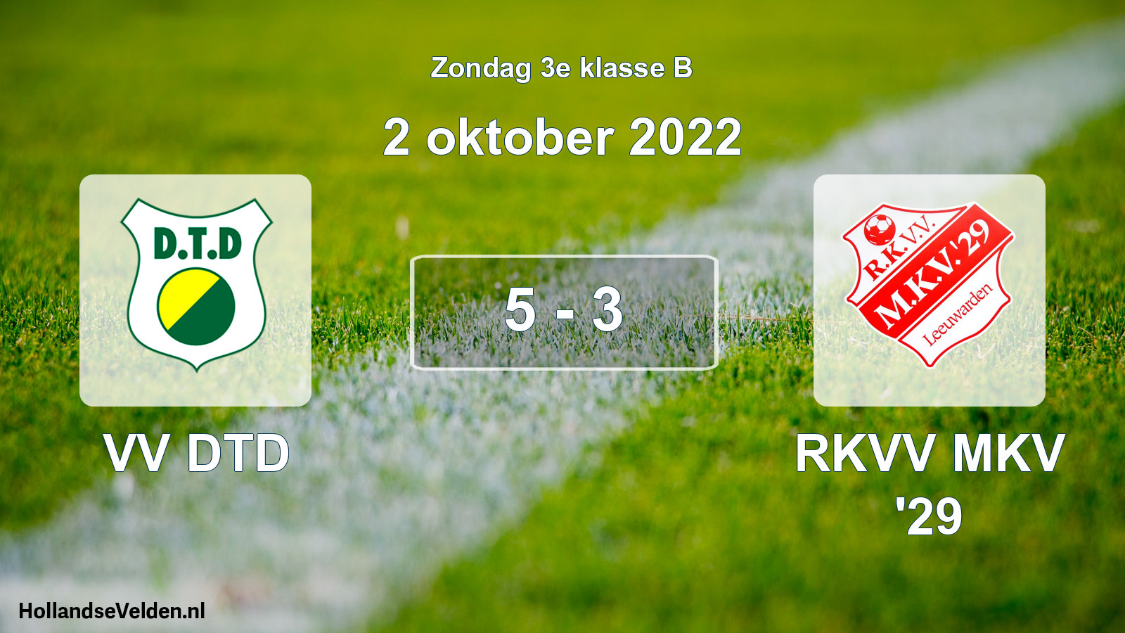 Total number of matches played: VV DTD - RKVV MKV '29 5 - 3 (2 October 2022)