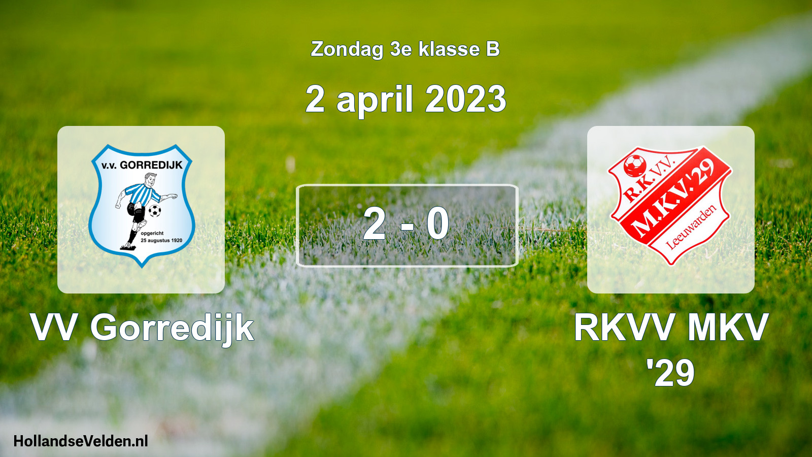 Total number of matches played: VV Gorredijk - RKVV MKV '29 2 - 0 (2 April 2023)