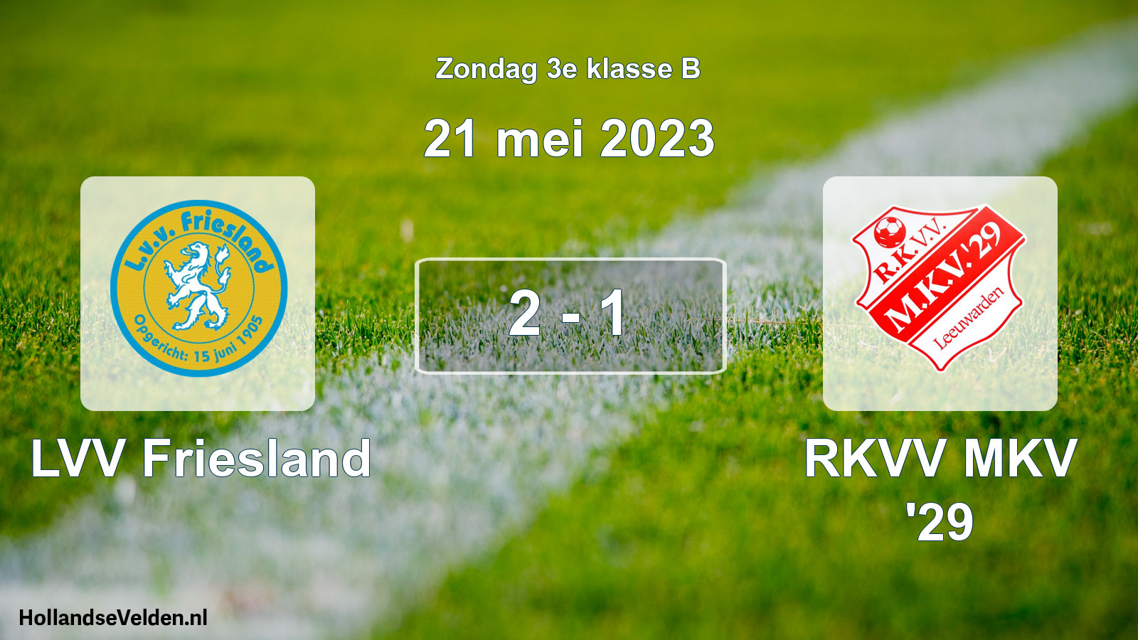 Total number of matches played: LVV Friesland - RKVV MKV '29 2 - 1 (21 May 2023)