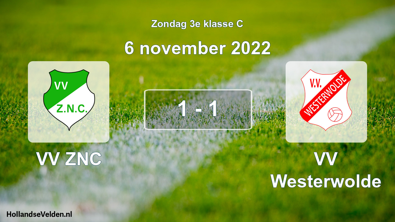 Total number of matches played: VV ZNC - VV Westerwolde 1 - 1 (6 November 2022)