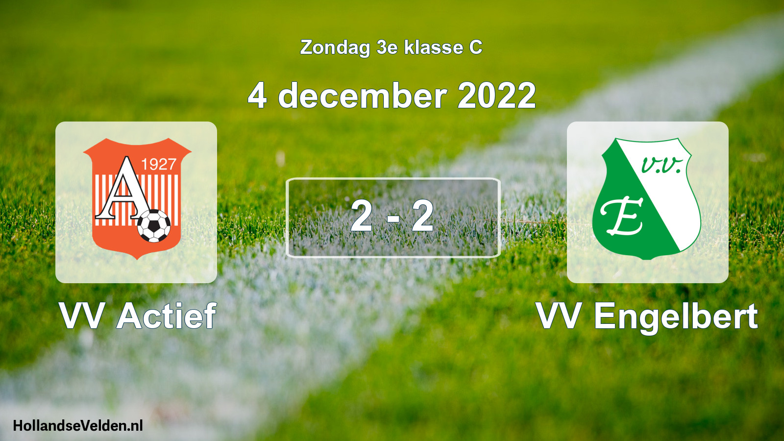 Total number of matches played: VV Actief - VV Engelbert 2 - 2 (4 December 2022)