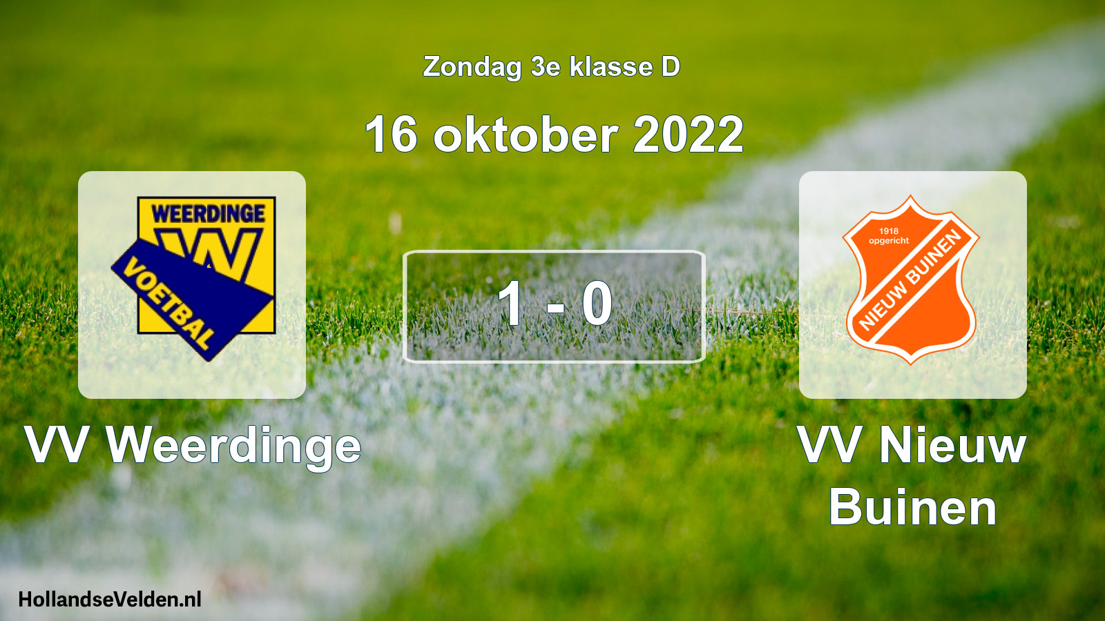 Total number of matches played: VV Weerdinge - VV Nieuw Buinen 1 - 0 (16 October 2022)
