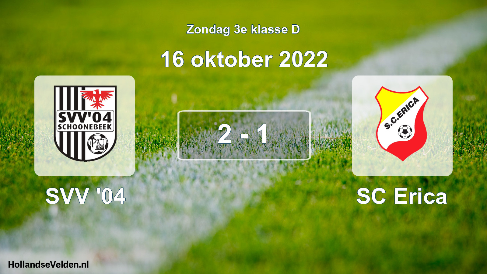 Total number of matches played: SVV '04 - SC Erica 2 - 1 (16 October 2022)