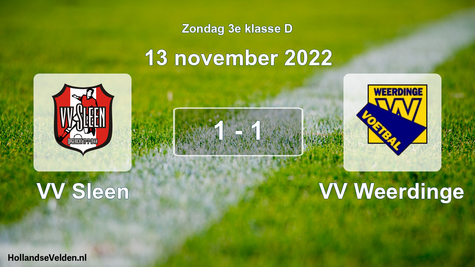 Total number of matches played: VV Sleen - VV Weerdinge 1 - 1 (13 November 2022)