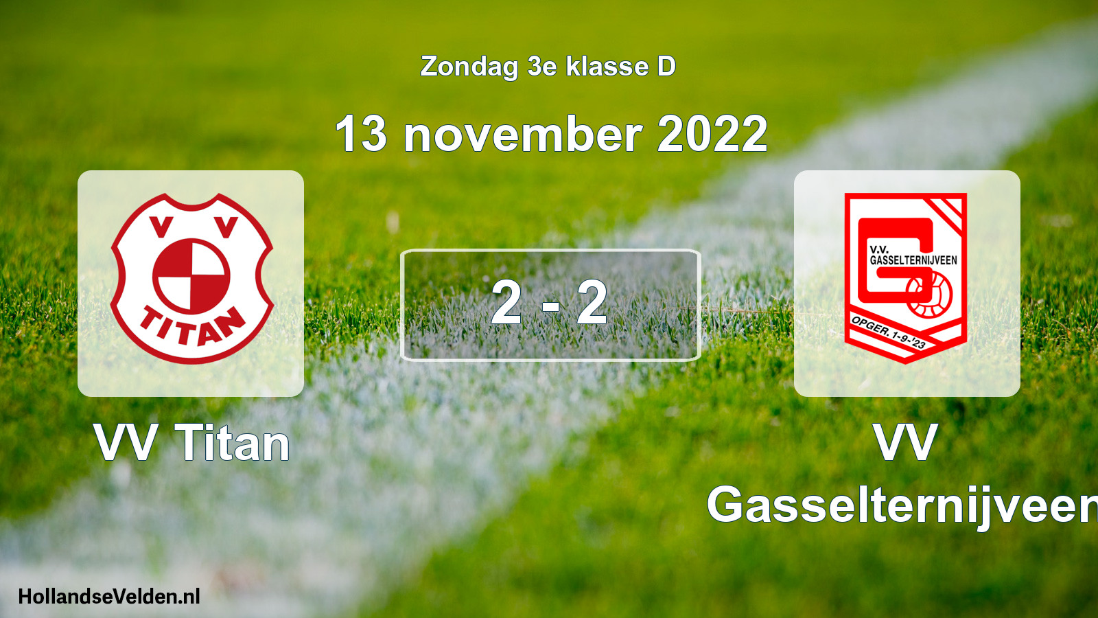 Total number of matches played: VV Titan - VV Gasselternijveen 2 - 2 (13 November 2022)