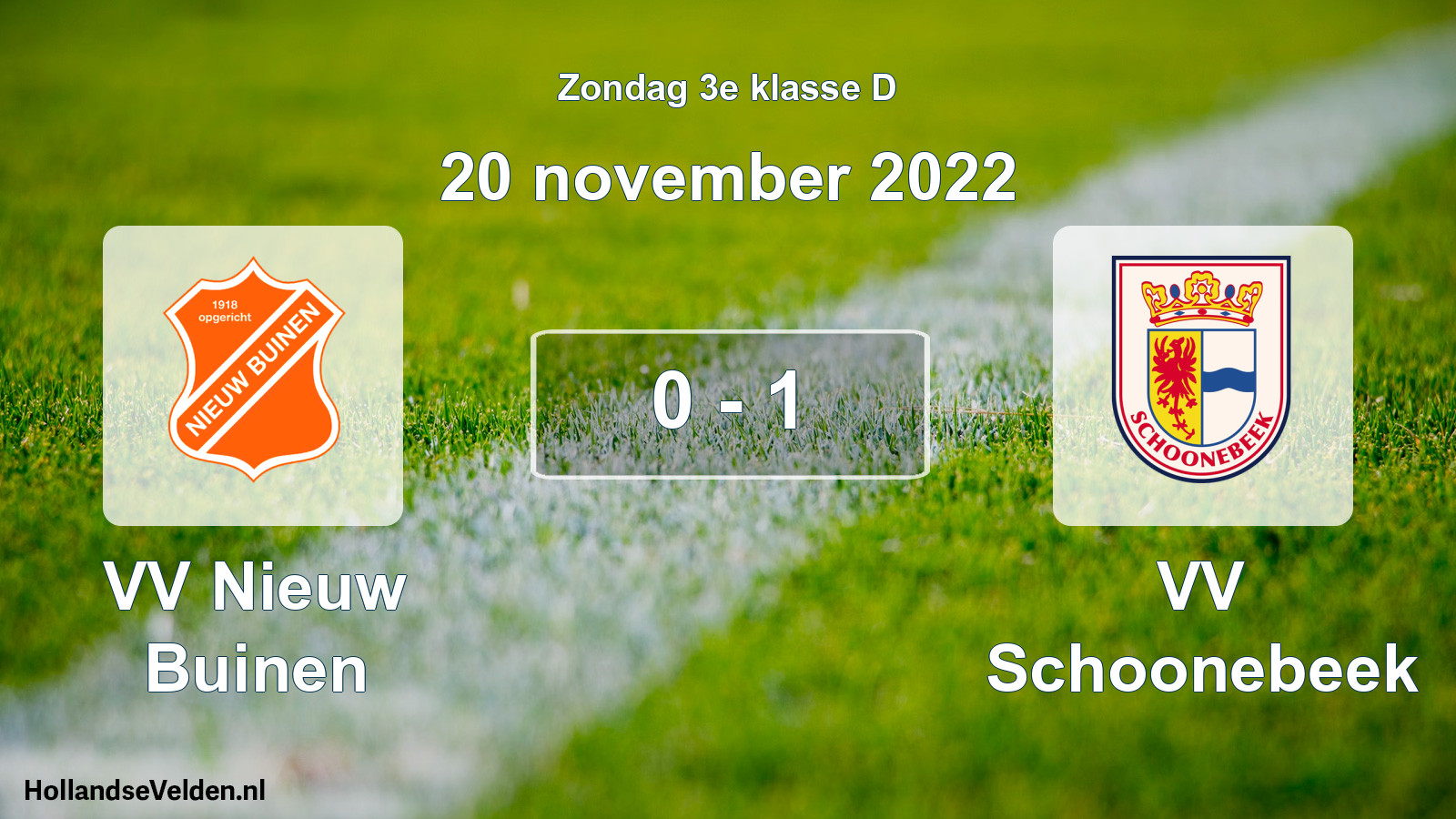 Total number of matches played: VV Nieuw Buinen - VV Schoonebeek 0 - 1 (20 November 2022)