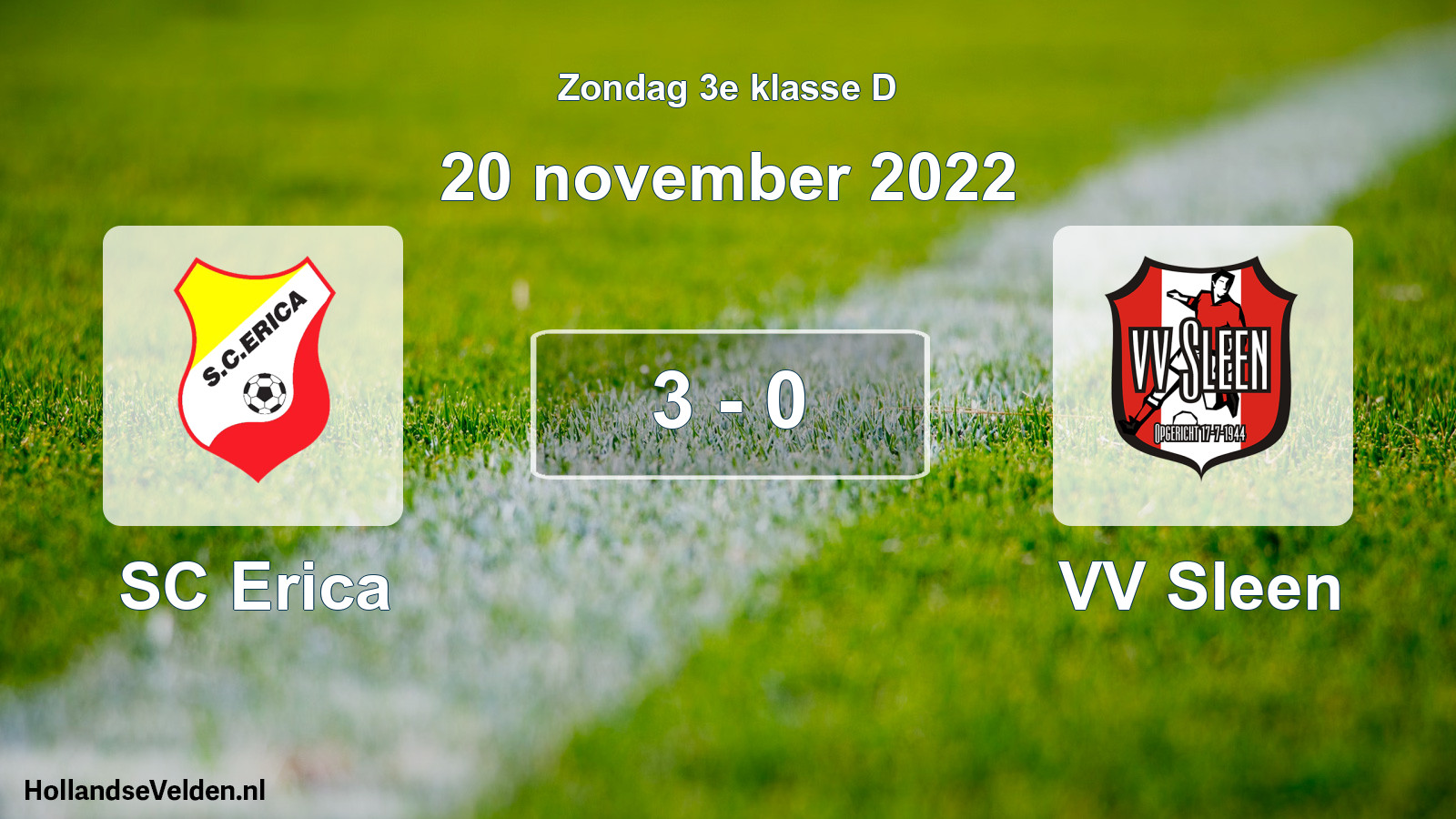 Total number of matches played: SC Erica - VV Sleen 3 - 0 (20 November 2022)