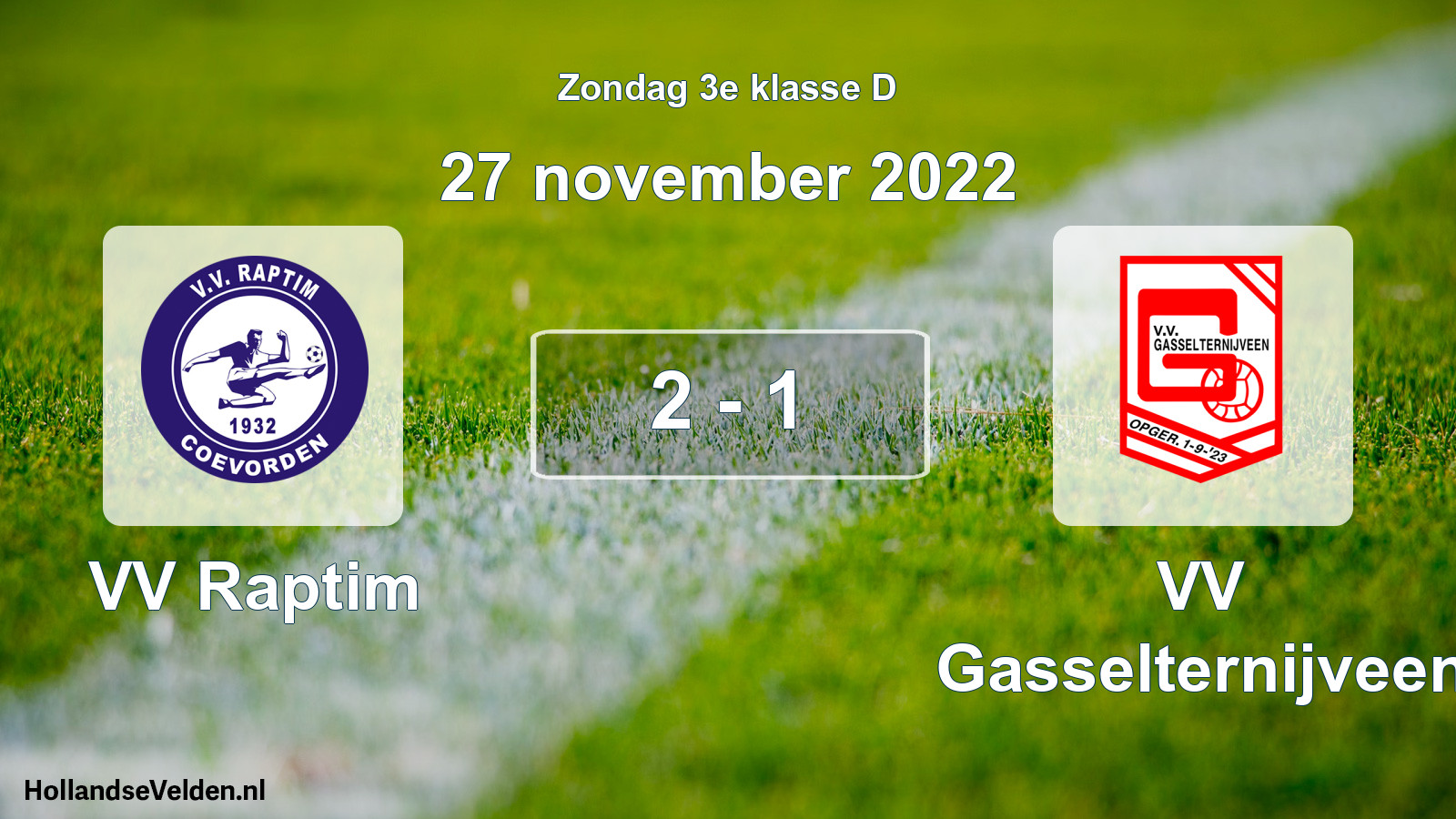 Total number of matches played: VV Raptim - VV Gasselternijveen 2 - 1 (27 November 2022)