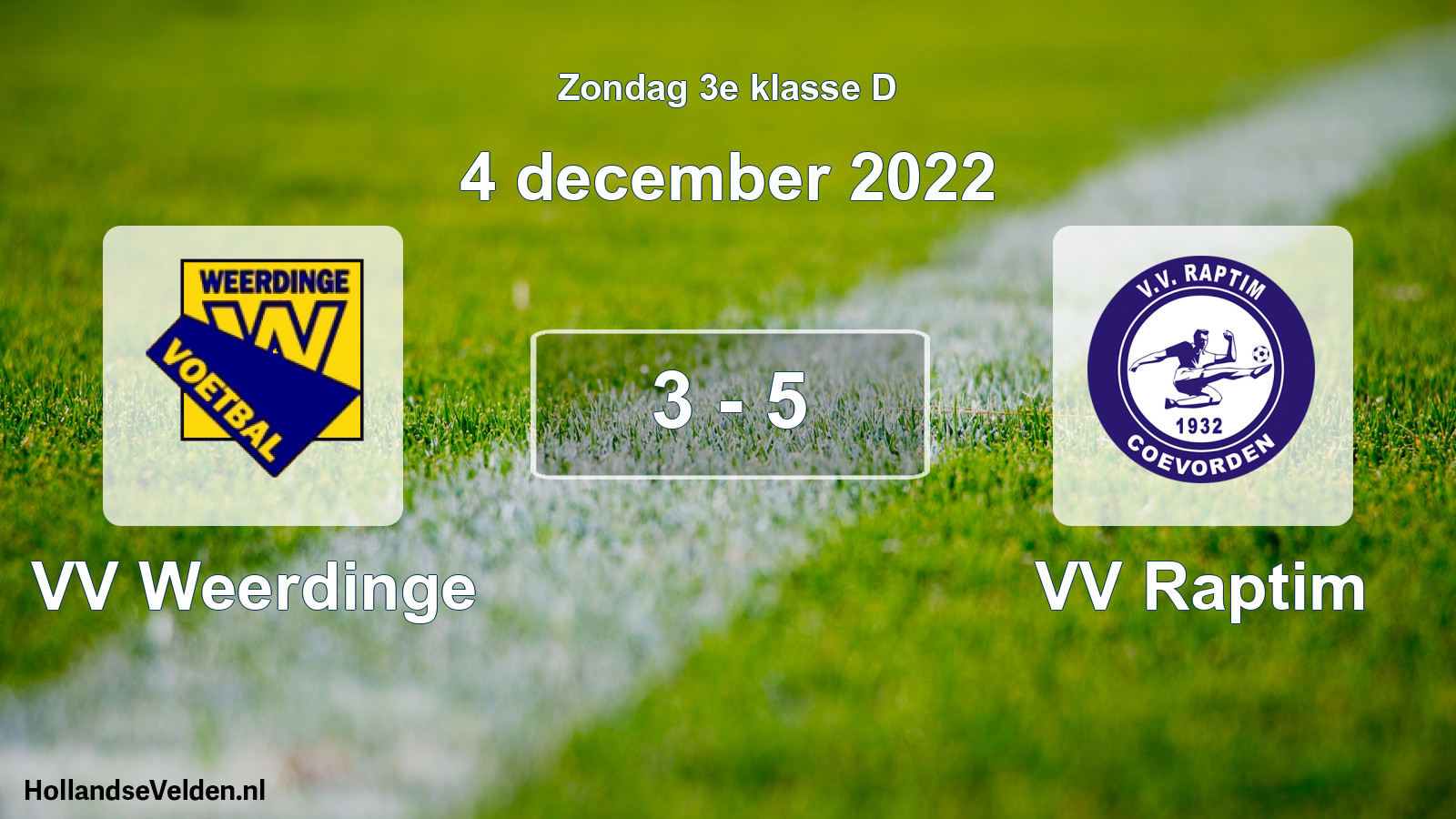 Total number of matches played: VV Weerdinge - VV Raptim 3 - 5 (4 December 2022)