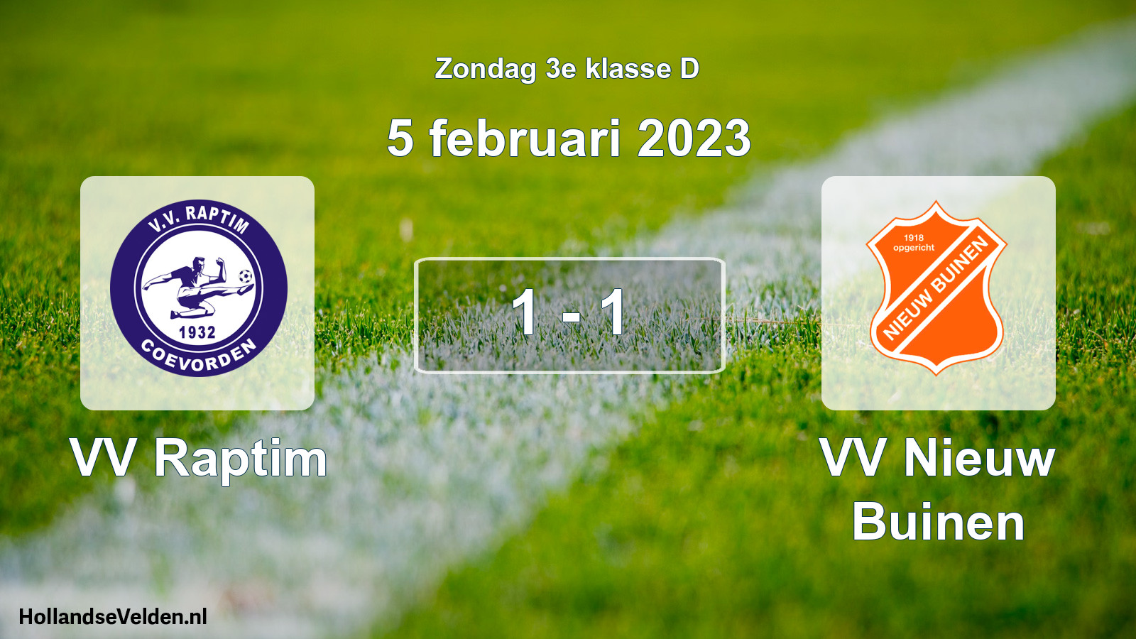 Total number of matches played: VV Raptim - VV Nieuw Buinen 1 - 1 (5 February 2023)