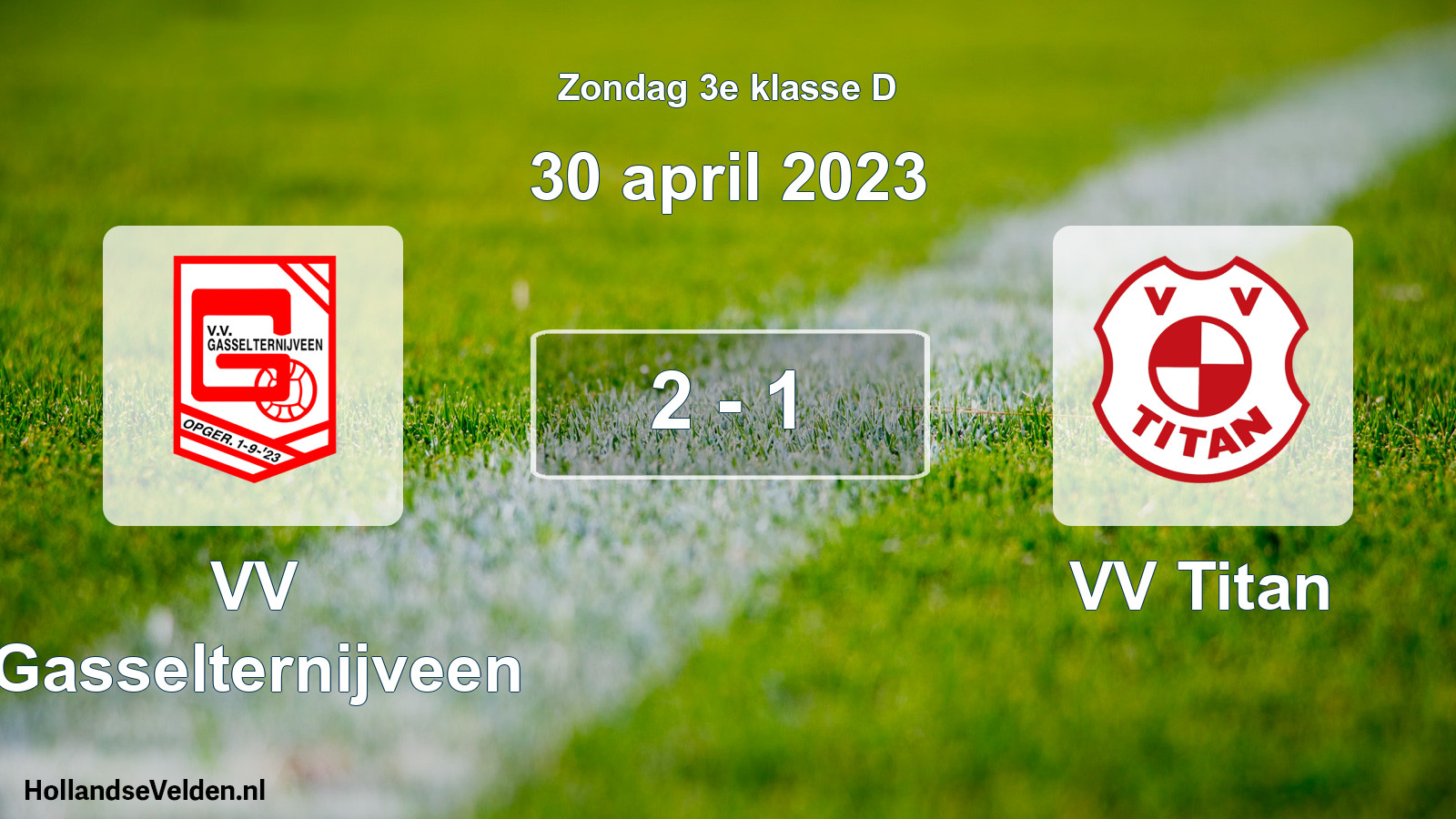 Total number of matches played: VV Gasselternijveen - VV Titan 2 - 1 (30 April 2023)