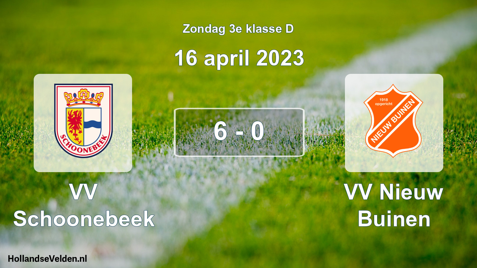 Total number of matches played: VV Schoonebeek - VV Nieuw Buinen 6 - 0 (16 April 2023)