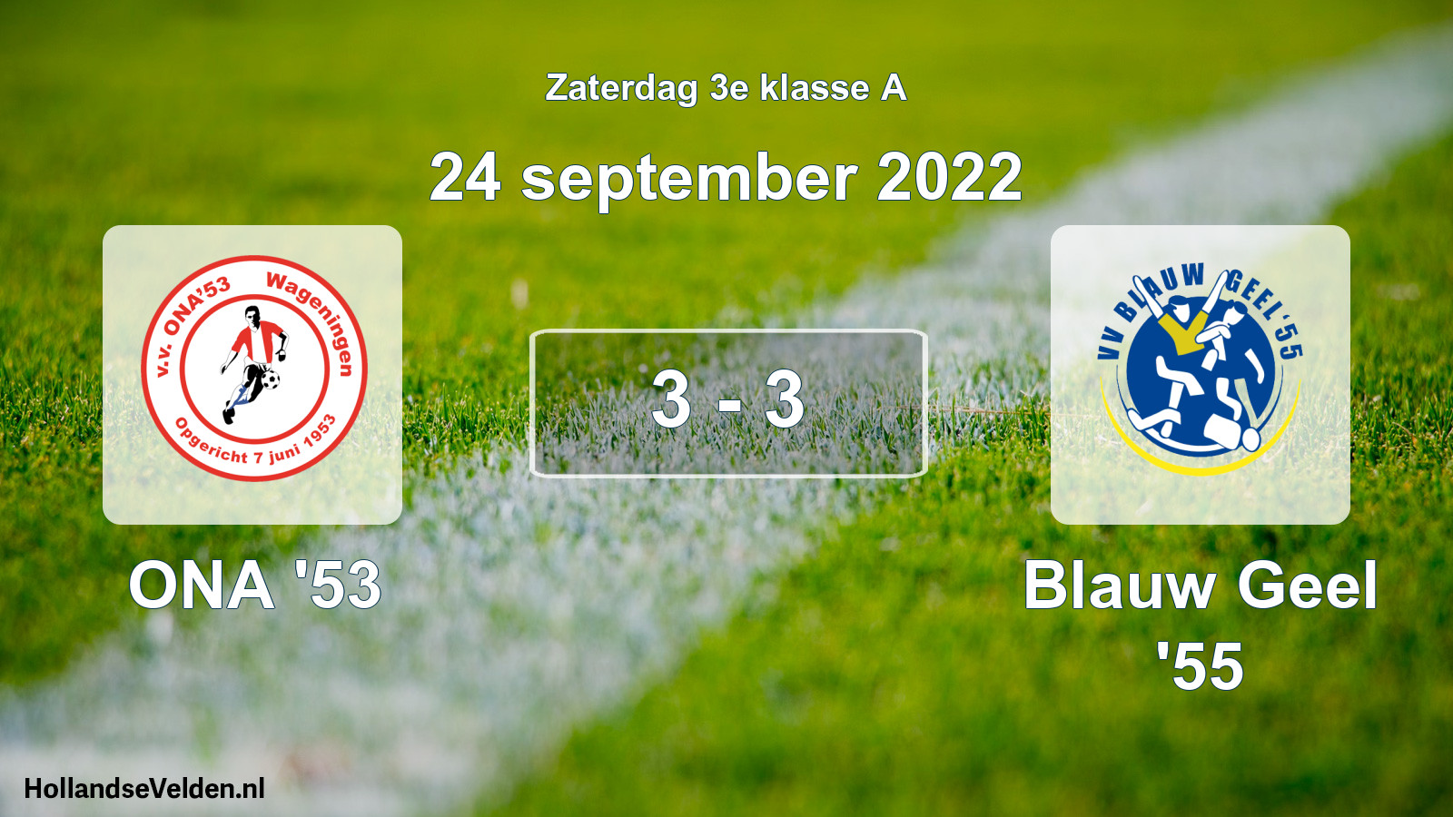 Total number of matches played: ONA '53 - Blauw Geel '55 3 - 3 (24 September 2022)