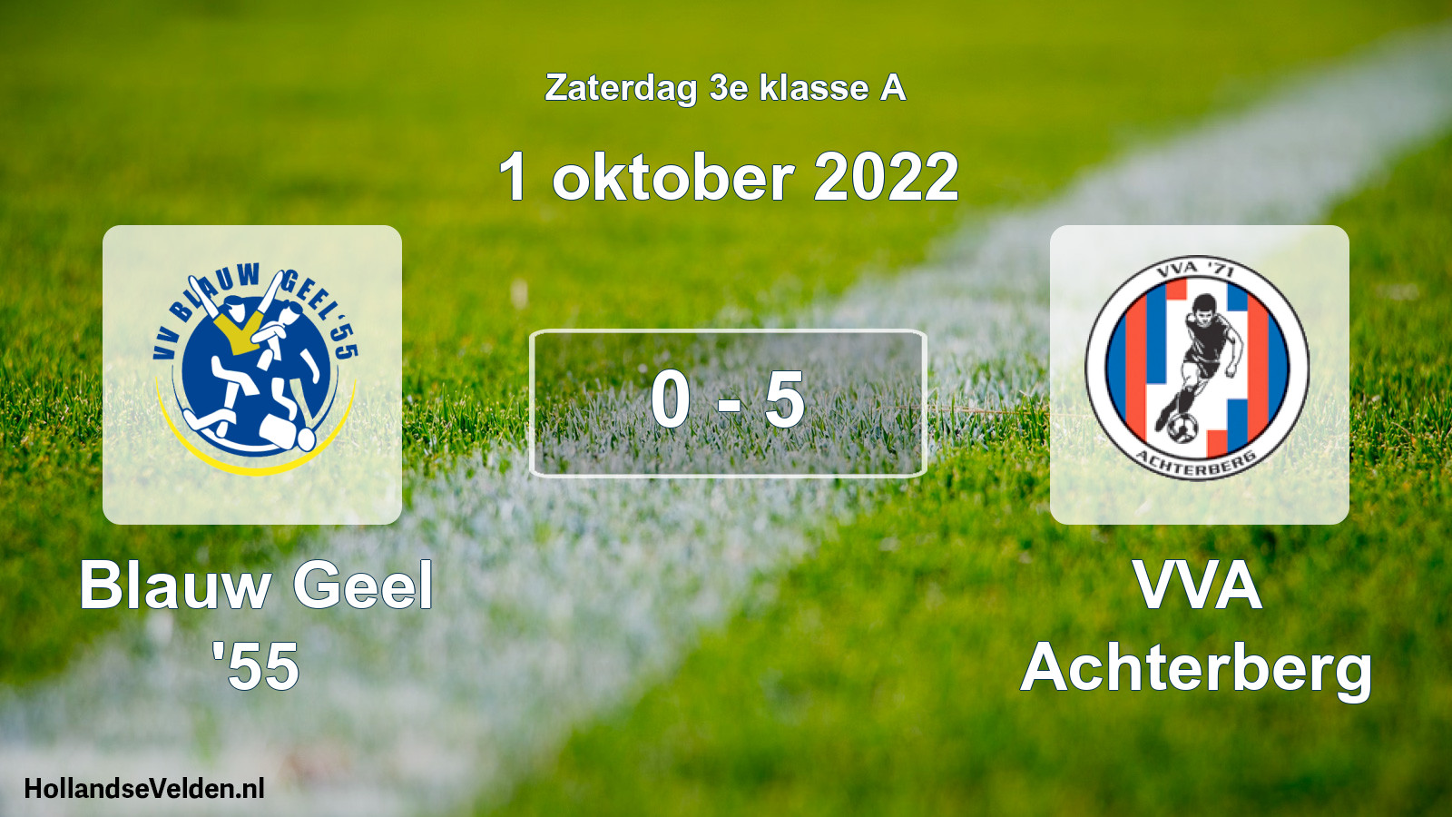 Total number of matches played: Blauw Geel '55 - VVA Achterberg 0 - 5 (1 October 2022)