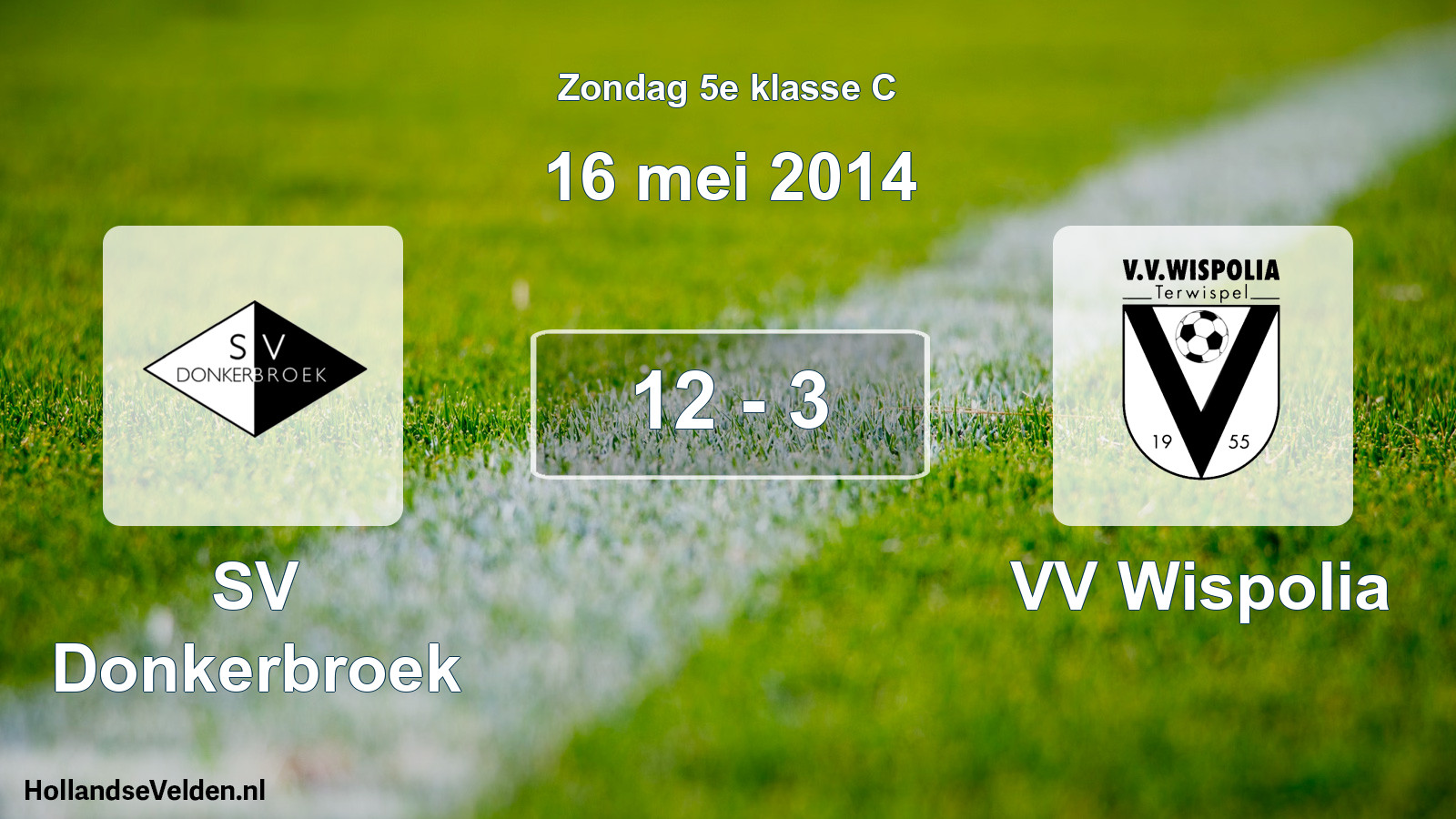 Total number of matches played: SV Donkerbroek - VV Wispolia 12 - 3 (16 May 2014)