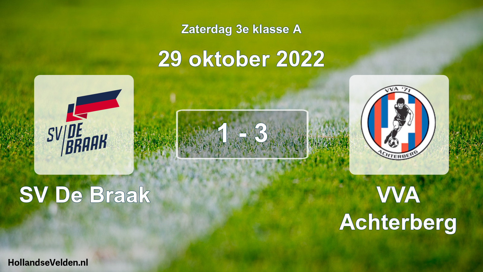 Total number of matches played: SV De Braak - VVA Achterberg 1 - 3 (29 October 2022)