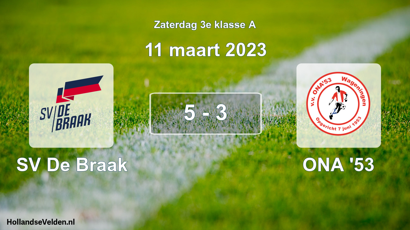 Total number of matches played: SV De Braak - ONA '53 5 - 3 (11 March 2023)