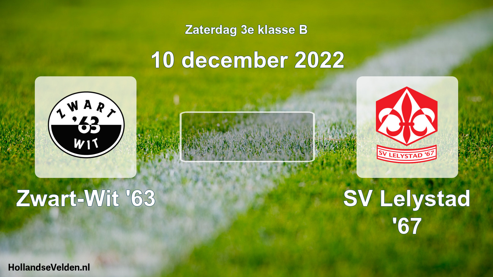 Scheduled Match: Zwart-Wit '63 - SV Lelystad '67 (10 December 2022)