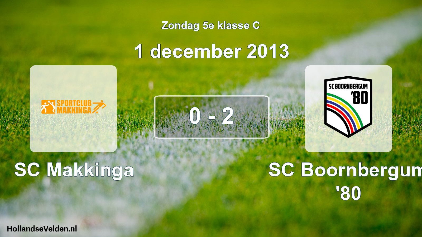 Total number of matches played: SC Makkinga - SC Boornbergum '80 0 - 2 (1 December 2013)