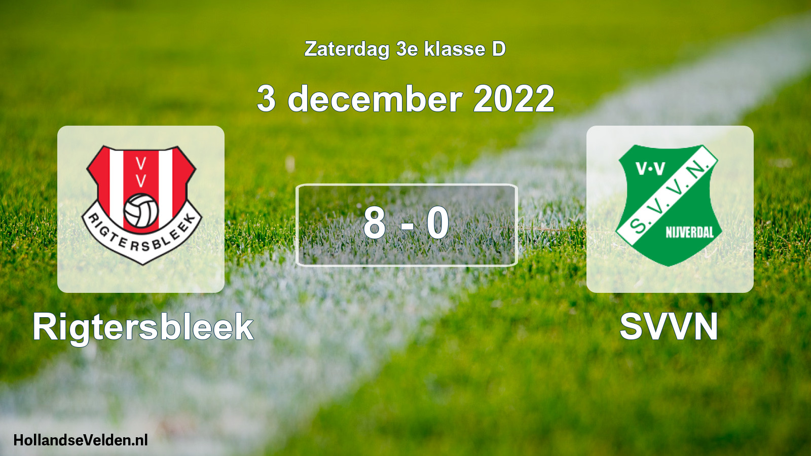 Total number of matches played: Rigtersbleek - SVVN 8 - 0 (3 December 2022)
