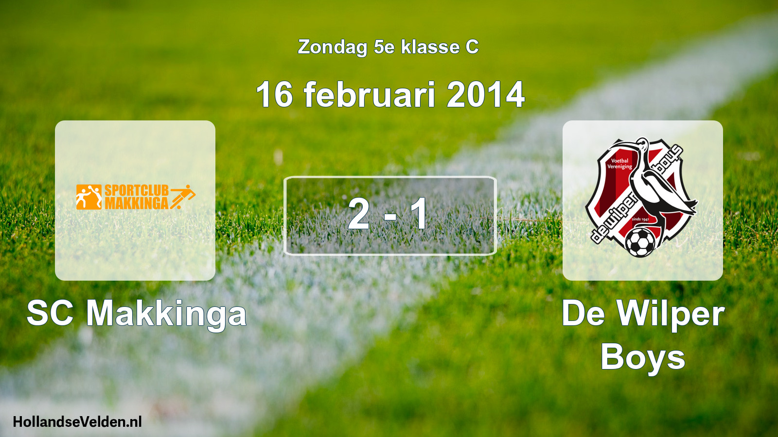 Total number of matches played: SC Makkinga - De Wilper Boys 2 - 1 (16 February 2014)