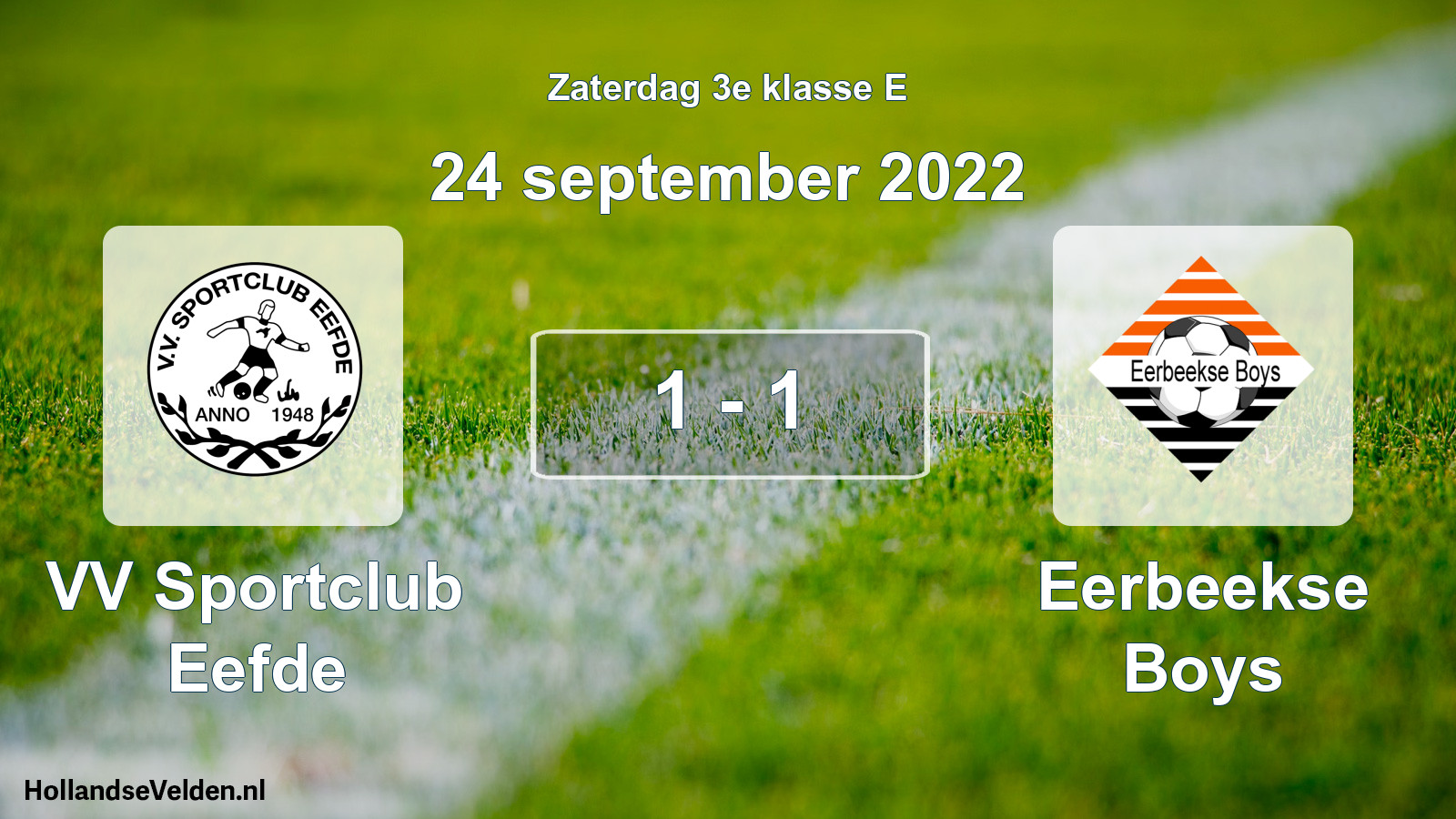 Total number of matches played: VV Sportclub Eefde - Eerbeekse Boys 1 - 1 (24 September 2022)