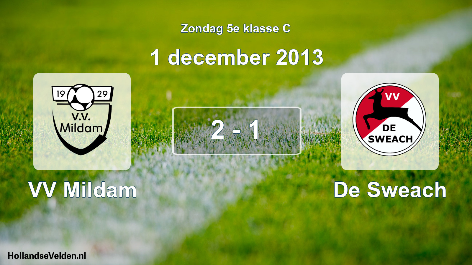 Total number of matches played: VV Mildam - De Sweach 2 - 1 (1 December 2013)