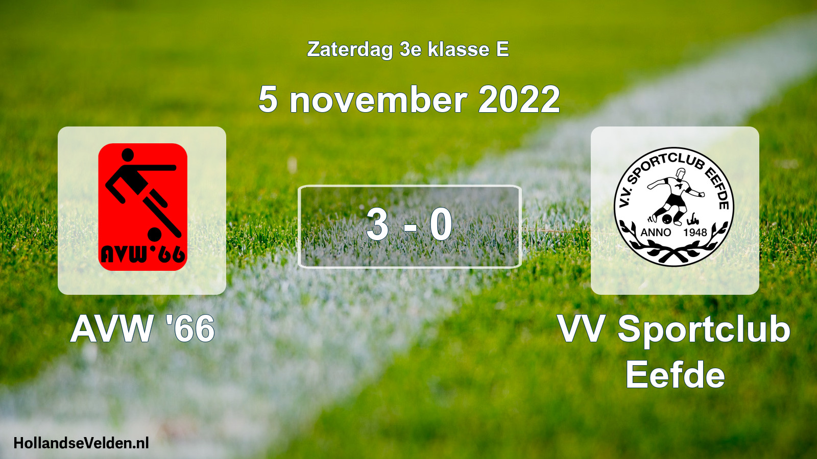 Total number of matches played: AVW '66 - VV Sportclub Eefde 3 - 0 (5 November 2022)
