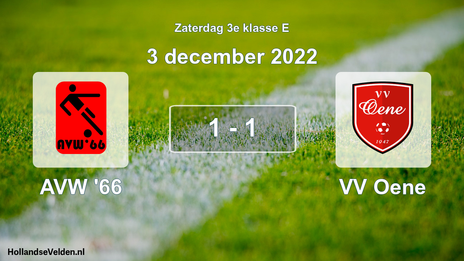 Total number of matches played: AVW '66 - VV Oene 1 - 1 (3 December 2022)