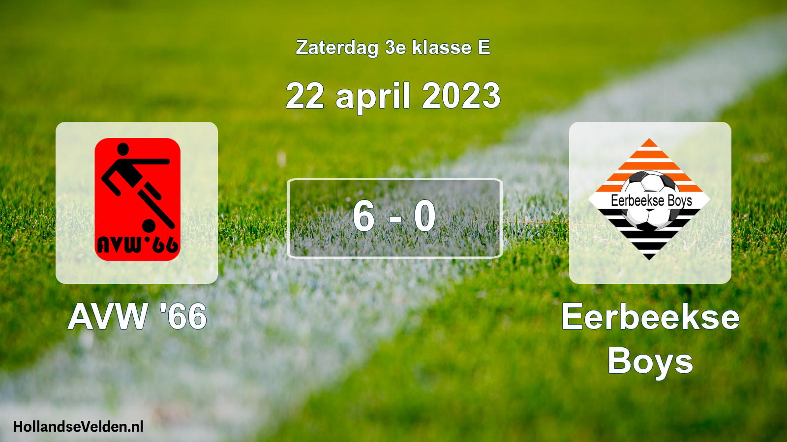 Total number of matches played: AVW '66 - Eerbeekse Boys 6 - 0 (22 April 2023)