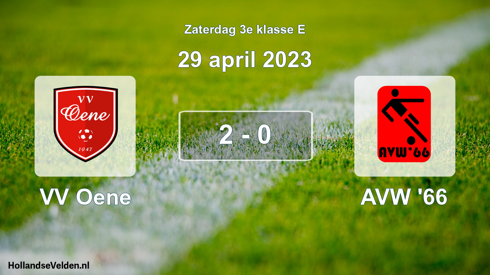 Total number of matches played: VV Oene - AVW '66 2 - 0 (29 April 2023)