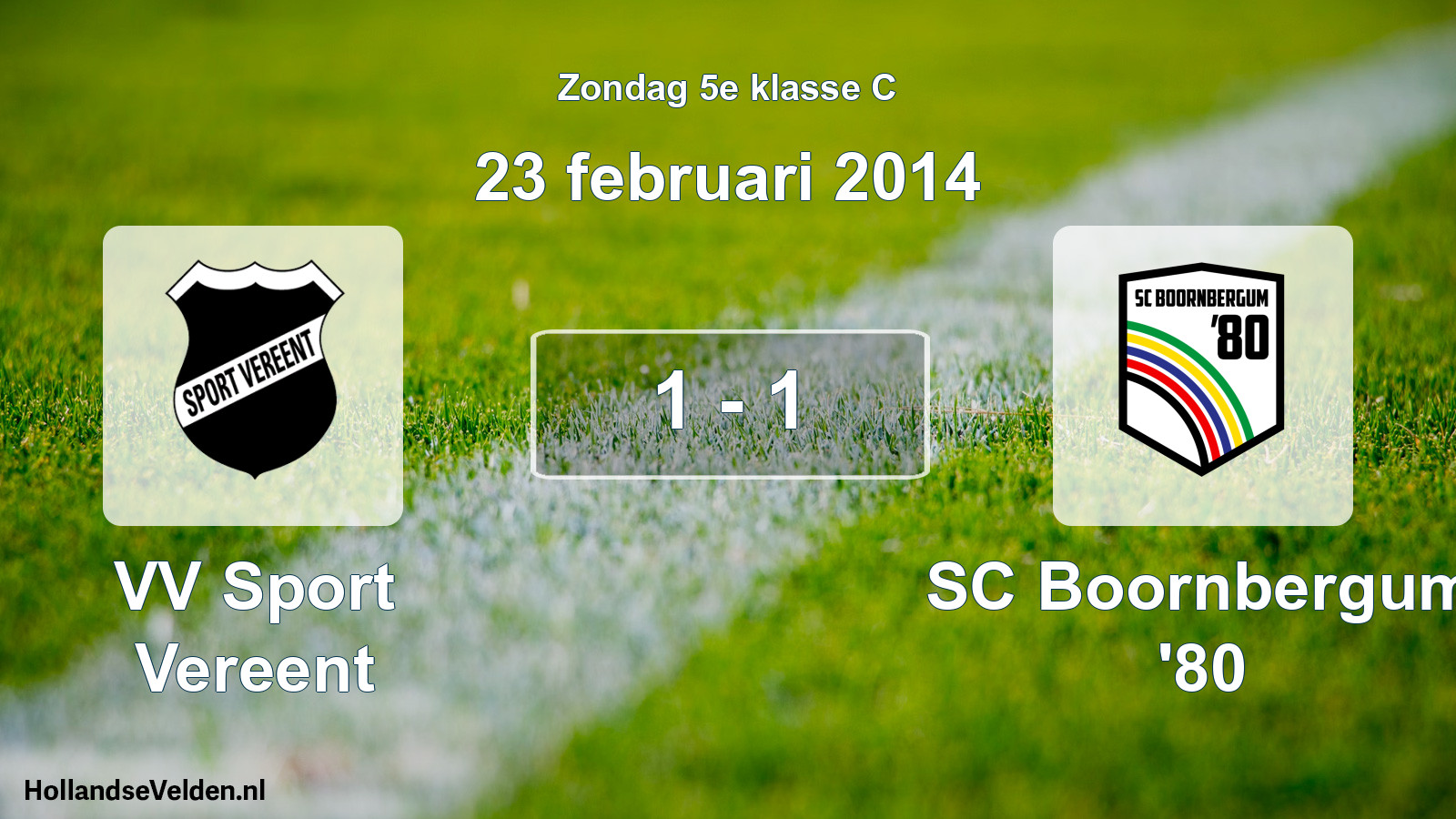 Total number of matches played: VV Sport Vereent - SC Boornbergum '80 1 - 1 (23 February 2014)