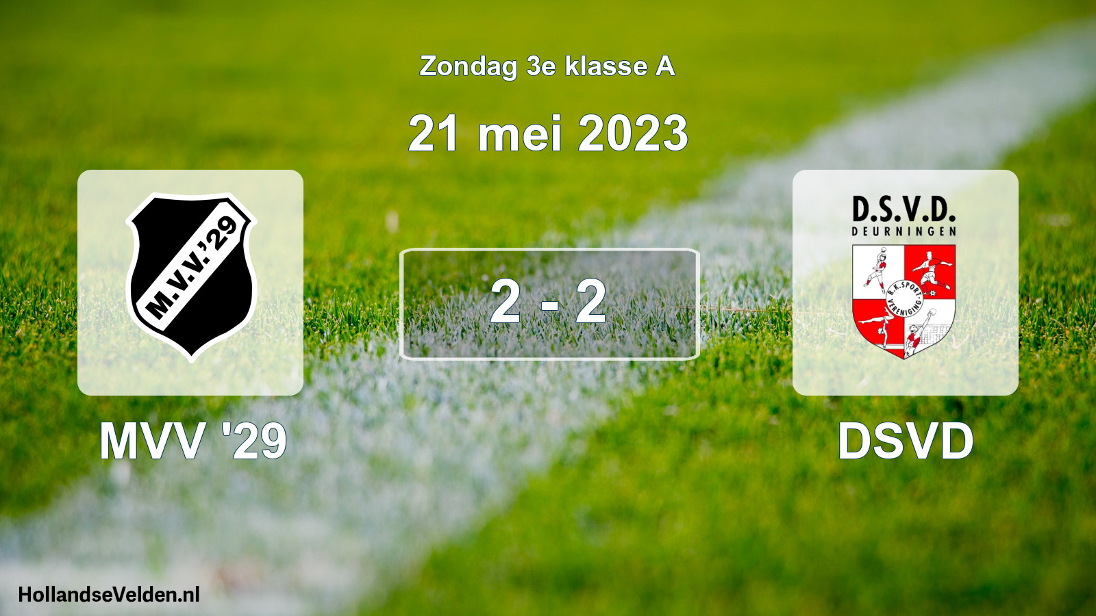 Total number of matches played: MVV '29 - DSVD 2 - 2 (21 May 2023)