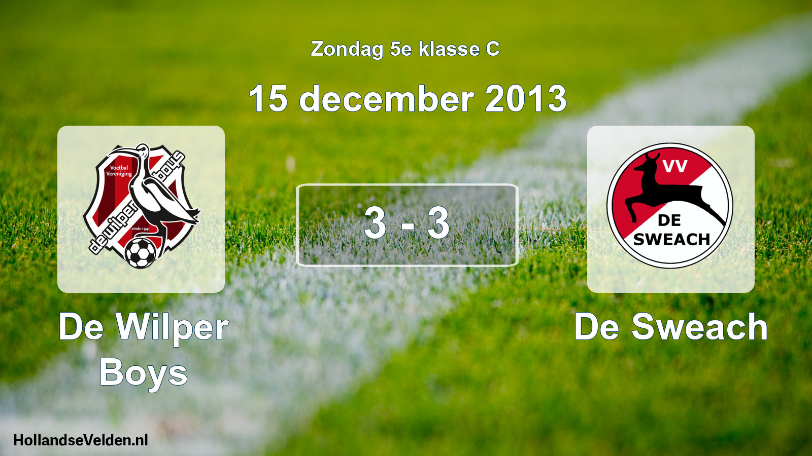 Total number of matches played: De Wilper Boys - De Sweach 3 - 3 (15 December 2013)