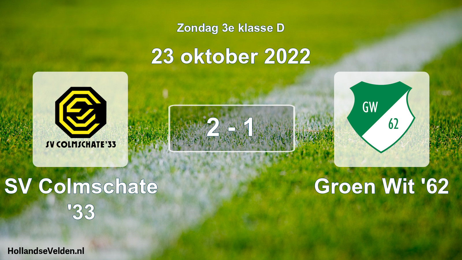 Total number of matches played: SV Colmschate '33 - Groen Wit '62 2 - 1 (23 October 2022)