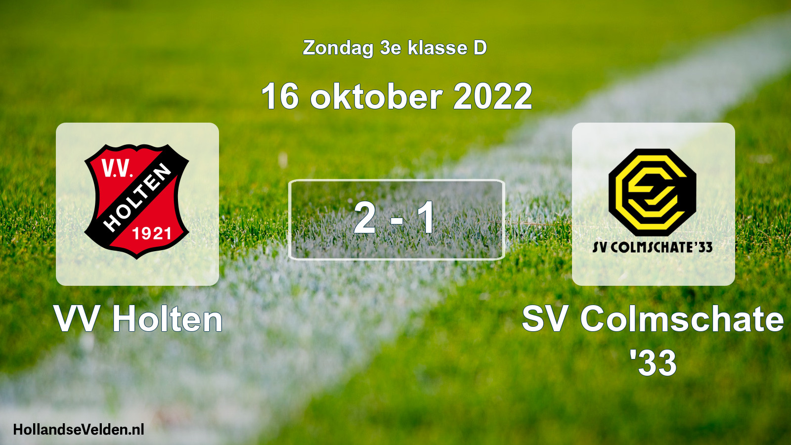 Total number of matches played: VV Holten - SV Colmschate '33 2 - 1 (16 October 2022)