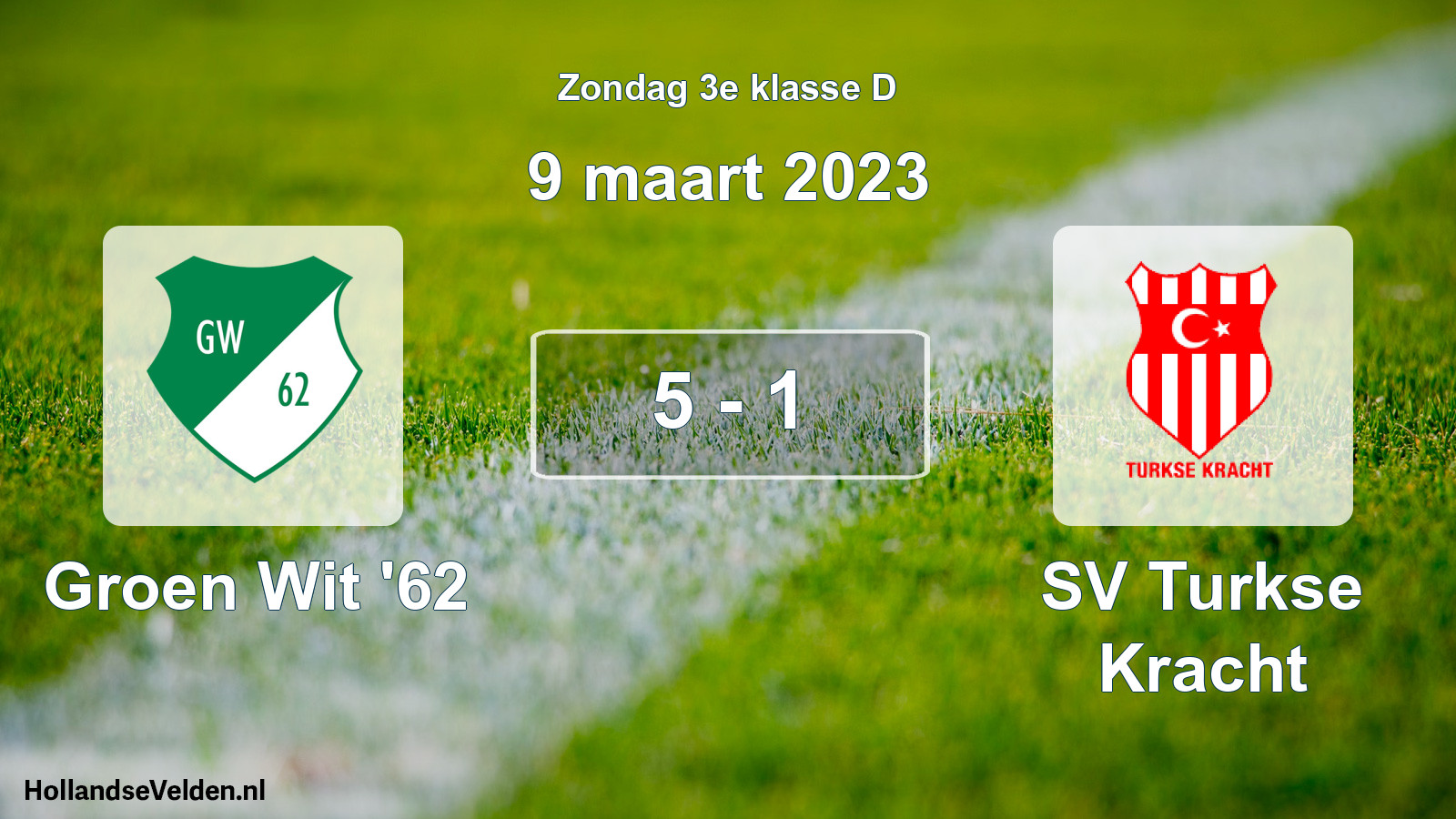 Total number of matches played: Groen Wit '62 - SV Turkse Kracht 5 - 1 (9 March 2023)