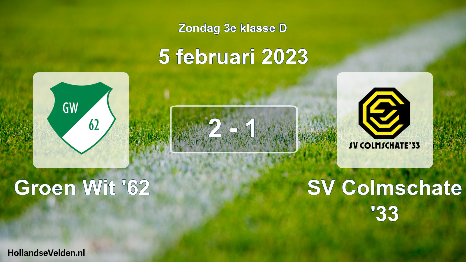 Total number of matches played: Groen Wit '62 - SV Colmschate '33 2 - 1 (5 February 2023)