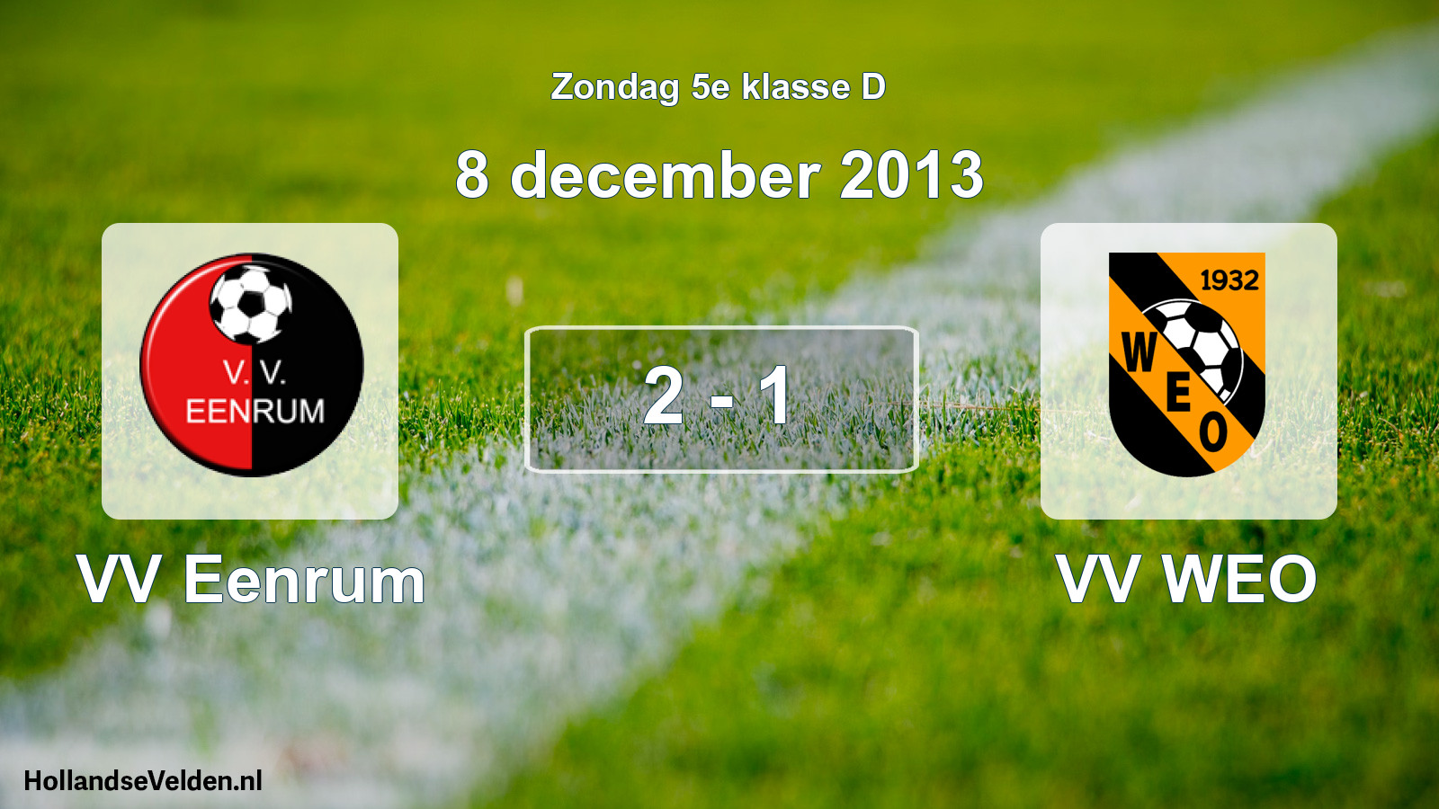 Total number of matches played: VV Eenrum - VV WEO 2 - 1 (8 December 2013)
