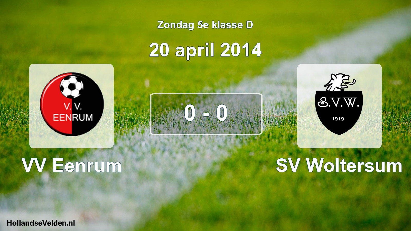Total number of matches played: VV Eenrum - SV Woltersum 0 - 0 (20 April 2014)