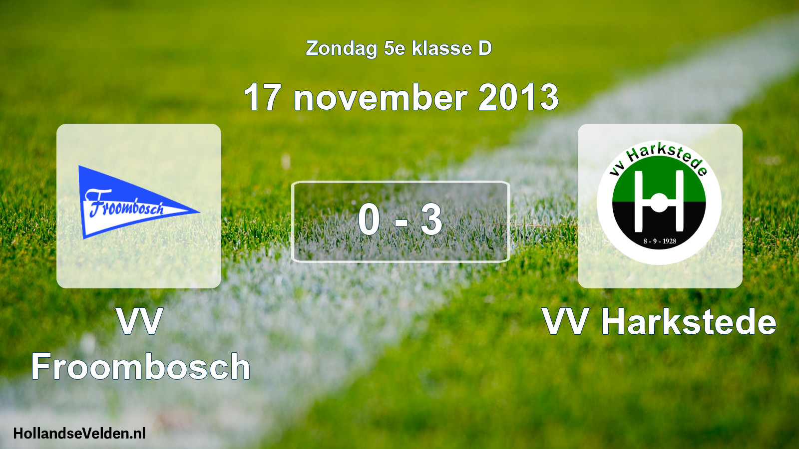 Total number of matches played: VV Froombosch - VV Harkstede 0 - 3 (17 November 2013)