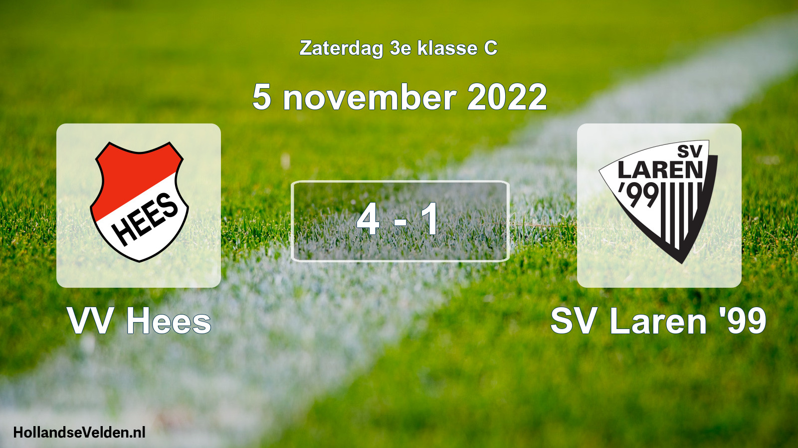 Total number of matches played: VV Hees - SV Laren '99 4 - 1 (5 November 2022)