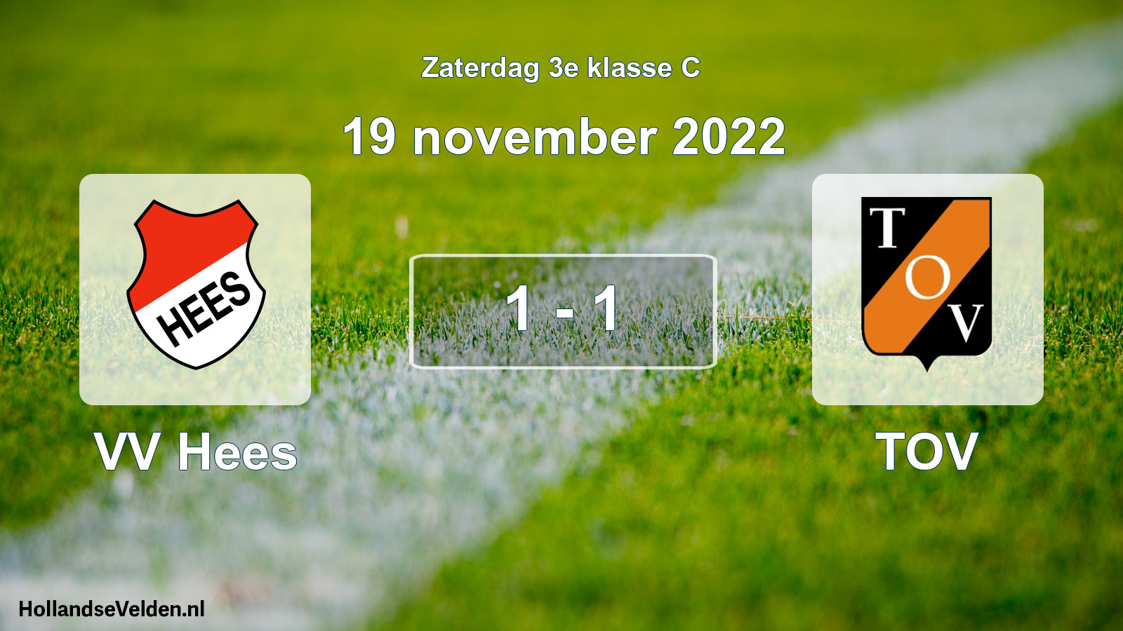 Total number of matches played: VV Hees - TOV 1 - 1 (19 November 2022)