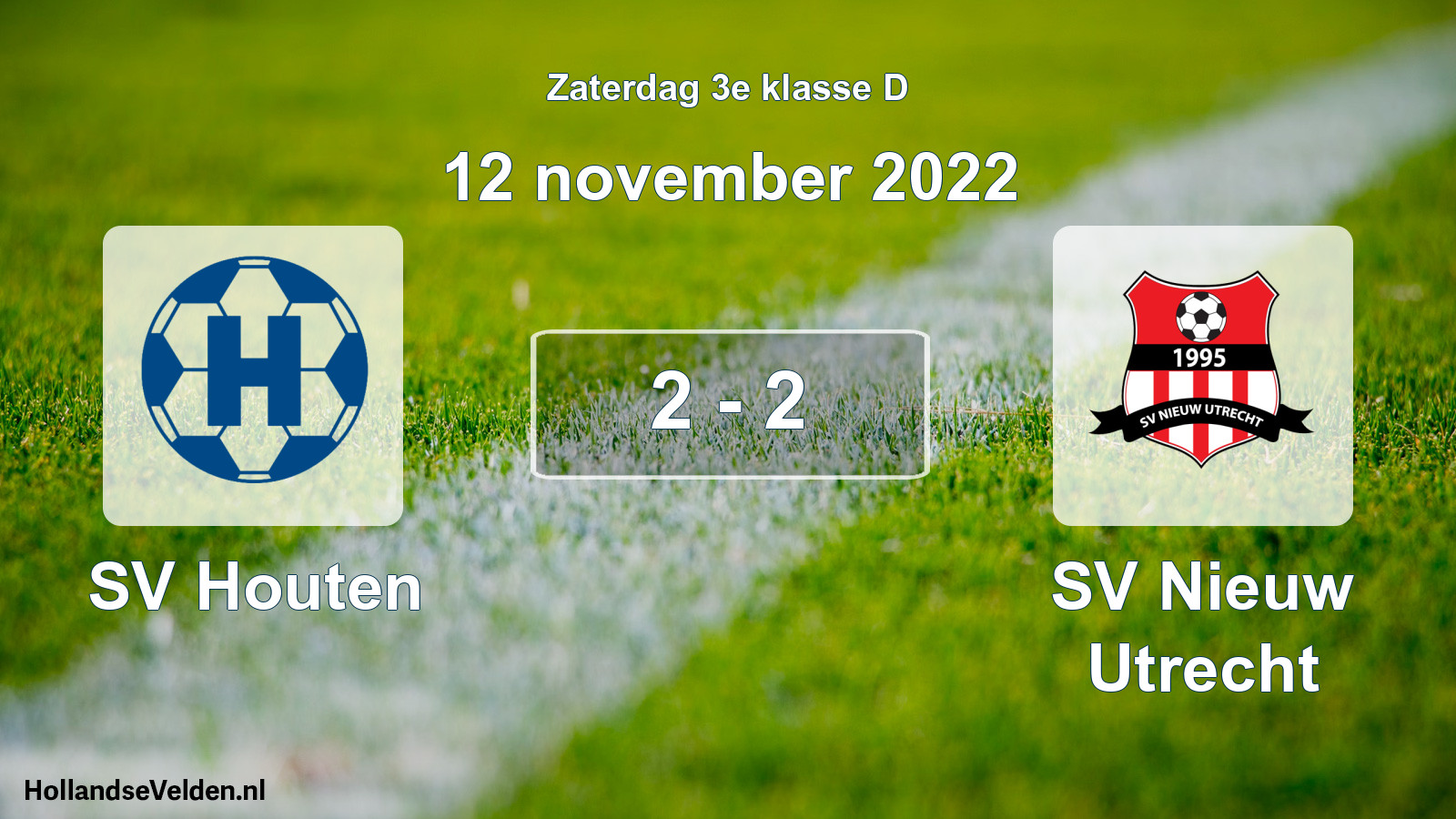 Total number of matches played: SV Houten - SV Nieuw Utrecht 2 - 2 (12 November 2022)