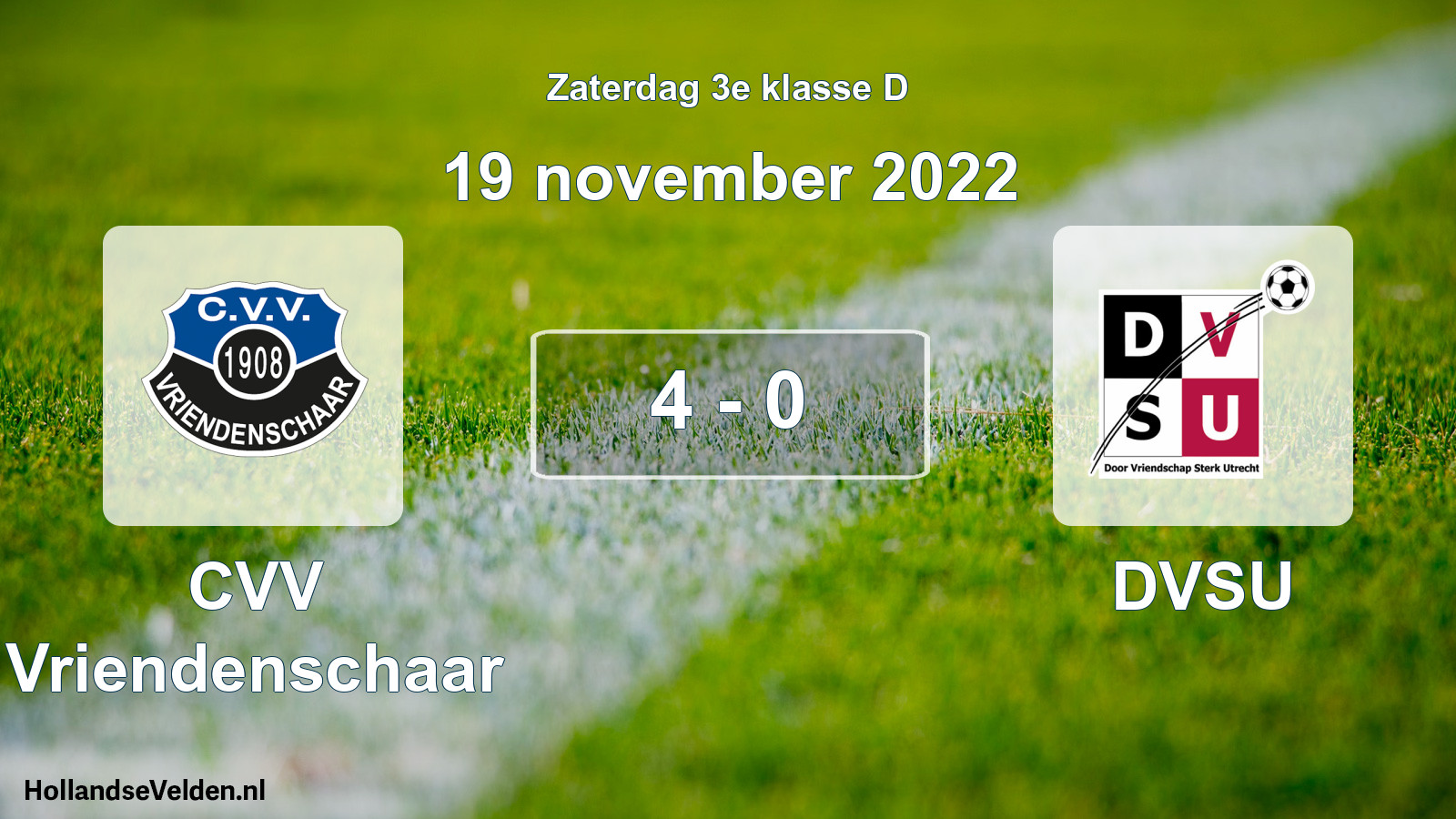 Total number of matches played: CVV Vriendenschaar - DVSU 4 - 0 (19 November 2022)
