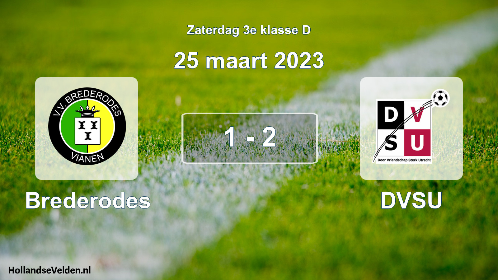 Total number of matches played: Brederodes - DVSU 1 - 2 (25 March 2023)